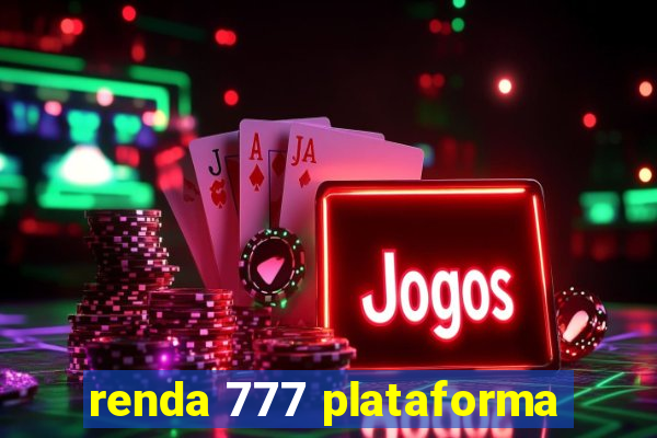 renda 777 plataforma